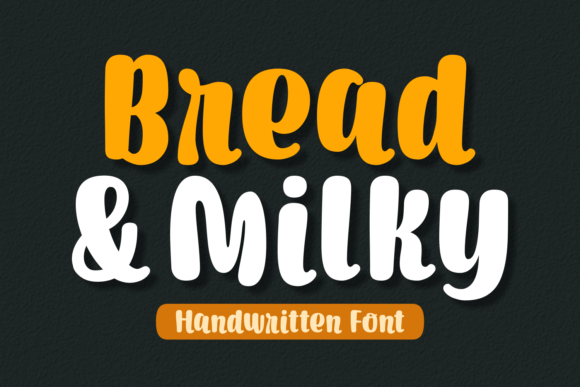 Bread and Milky: A Warm, Hand-Touched Display Font