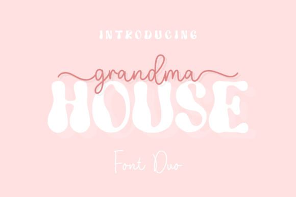 Grandma House Duo: A Friendly Display Font That Makes Your Brand Feel Like Home