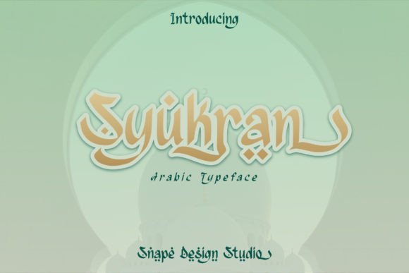 Syukran: A Display Font with Quiet Middle Eastern Elegance